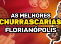 Churrascarias em Florianópolis